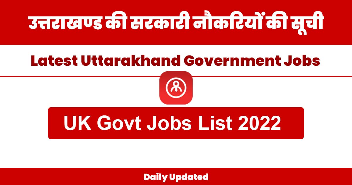 Latest Uttarakhand Government Jobs List 2024 - 5+ Vacancies